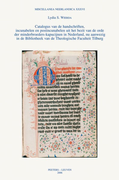 Catalogus van de handschriften, incunabelen en postincunabelen uit het bezit van de orde der minderbroeders-kapucijnen in Nederland, nu aanwezig in de Bibliotheek van de Theologische Faculteit Tilburg