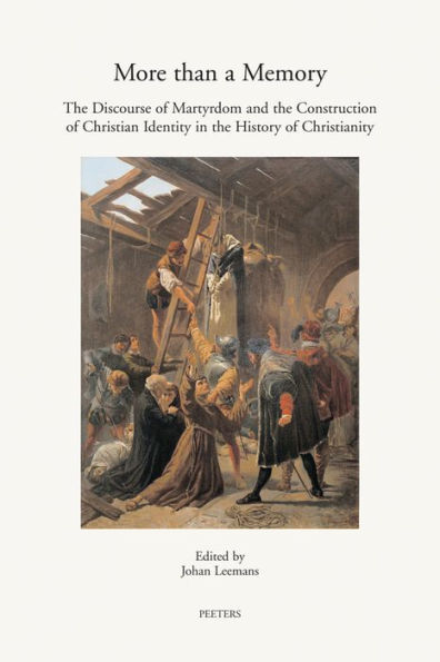 More than a Memory: The Discourse of Martyrdom and the Construction of Christian Identity