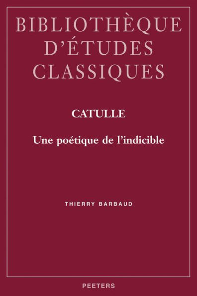 Catulle: Une poetique de l'indicible