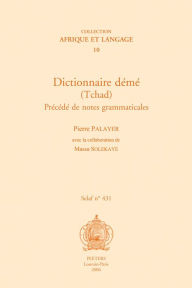 Title: Dictionnaire deme (Tchad). Precede de notes Grammaticales: AEL10, Author: P Palayer