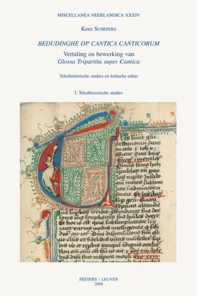 Bedudinghe op Cantica Canticorum, vertaling en bewerking van Glossa Tripartita Super Cantica Teksthistorische studies en kritische editie. Deel I: Teksthistorische studies