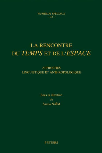 La rencontre du temps et de l'espace: Approches linguistique et anthropologique NS32