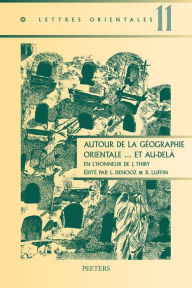 Title: Autour de la geographie orientale... et au-dela: En l'honneur de J. Thiry, Author: L Denooz