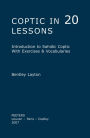 Coptic in 20 Lessons: Introduction to Sahidic Coptic With Exercises & Vocabularies