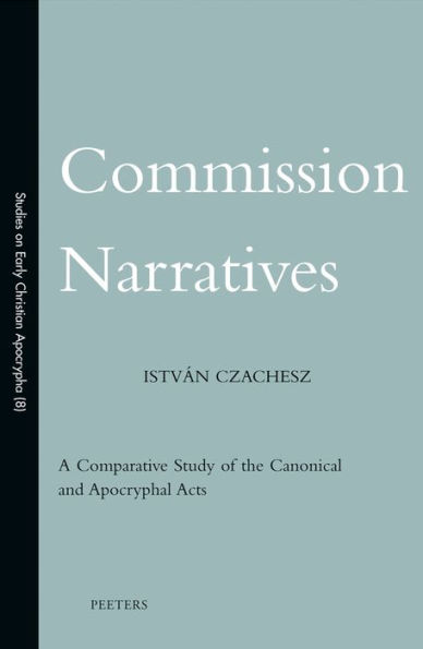 Commission Narratives: A Comparative Study of the Canonical and Apocryphal Acts