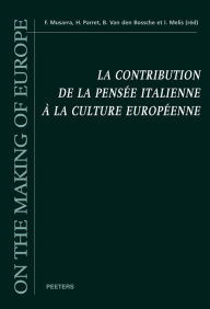 Title: La Contribution de la Pensee Italienne a la Culture Europeenne: Actes du Colloque international preside par Umberto Eco, Author: I Melis