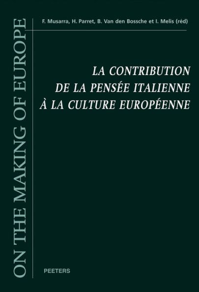 La Contribution de la Pensee Italienne a la Culture Europeenne: Actes du Colloque international preside par Umberto Eco