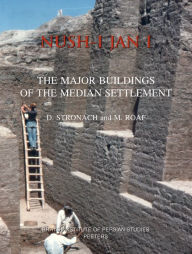 Title: Nush-i Jan I. The Major Buildings of the Median Settlement, Author: M Roaf