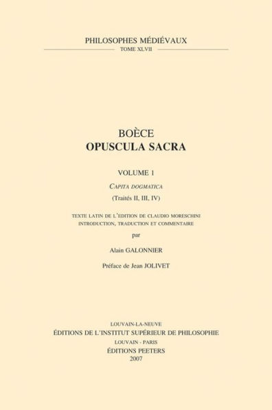 Boece, Opuscula Sacra. Volume 1 Capita Dogmatica (Traites II, III, IV): Texte latin de l'edition de Claudio Moreschini