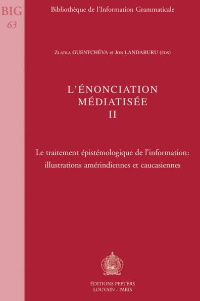 L'Enonciation Mediatisee II: Le traitement epistemologique de l'information: illustrations amerindiennes et caucasiennes