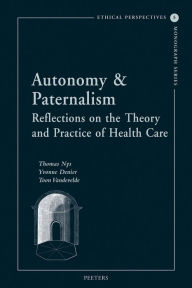 Title: Autonomy and Paternalism: Reflections on the Theory and Practice of Health Care, Author: Y Denier