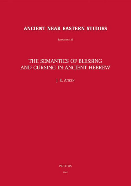 The Semantics of Blessing and Cursing in Ancient Hebrew
