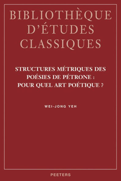 Structures metriques des poesies de Petrone: Pour quel art poetique?