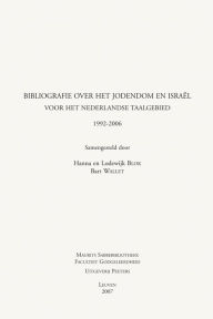 Title: Bibliografie over het Jodendom en Israel voor het Nederlandse taalgebied 1992-2006, Author: H Blok