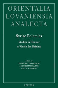 Title: Syriac Polemics: Studies in Honour of Gerrit Jan Reinink, Author: JW Drijvers