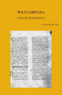 Polycarpiana: Studies on Martyrdom and Persecution in Early Christianity. Collected Essays