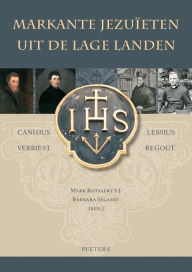 Title: Markante Jezuieten uit de Lage Landen: Canisius, Verbiest, Lessius, Regout, Author: M Rotsaert