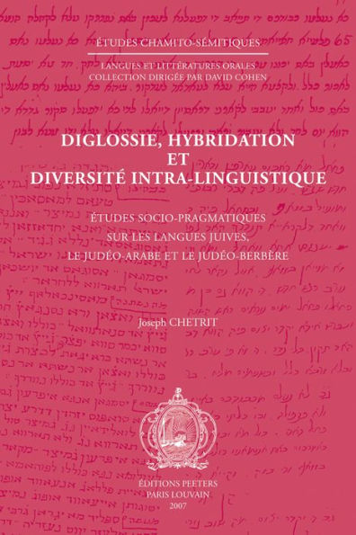 Diglossie, hybridation et diversite intra-linguistique: Etudes socio-pragmatiques sur les langues juives, le judeo-arabe et le judeo-berbere