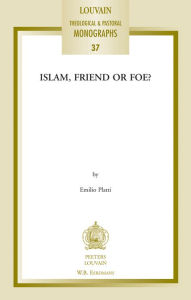 Title: Islam, Friend or Foe?, Author: E Platti