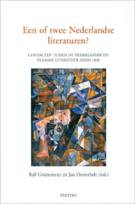 Title: Een of twee Nederlandse literaturen? Contacten tussen de Nederlandse en Vlaamse literatuur sinds 1830, Author: R Gruttemeier