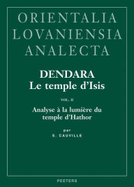 Title: Dendara. Le temple d'Isis. Vol. II: Analyse a la lumiere du temple d'Hathor, Author: S Cauville