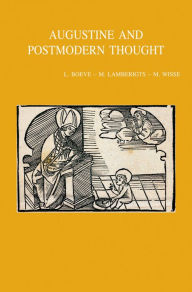 Title: Augustine and Postmodern Thought: A New Alliance against Modernity?, Author: L Boeve