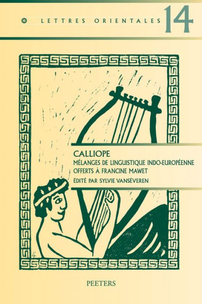 Calliope: Melanges de linguistique indo-europeenne offerts a Francine Mawet