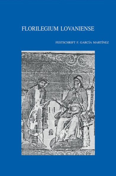 Florilegium Lovaniense: Studies in Septaguint and Textual Criticism in Honour of Florentino Garcia Martinez