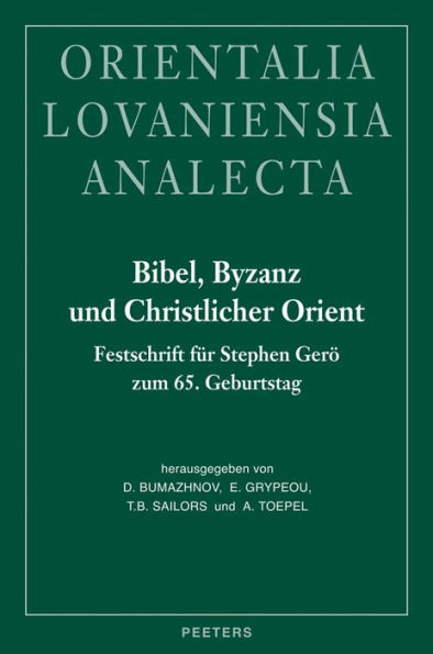 Bibel, Byzanz und Christlicher Orient: Festschrift fur Stephen Gero zum 65. Geburtstag