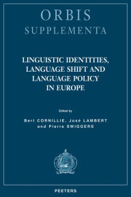Title: Linguistic Identities, Language Shift and Language Policy in Europe, Author: B Cornillie