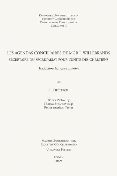 Les Agendas conciliaires de Mgr J. Willebrands, secretaire du Secretariat pour l'Unite des Chretiens: Traduction francaise annotee