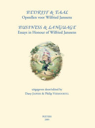Title: Bedrijf & taal. Opstellen voor Wilfried Janssens / Business & Language: Essays in Honour of Wilfried Janssens, Author: D Jaspers