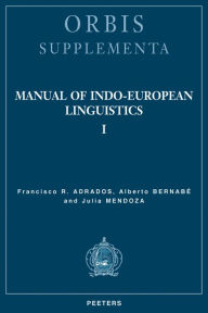 Title: Manual of Indo-European Linguistics: Volume I, Author: FR Adrados