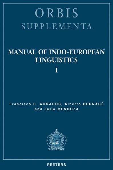 Manual of Indo-European Linguistics: Volume I