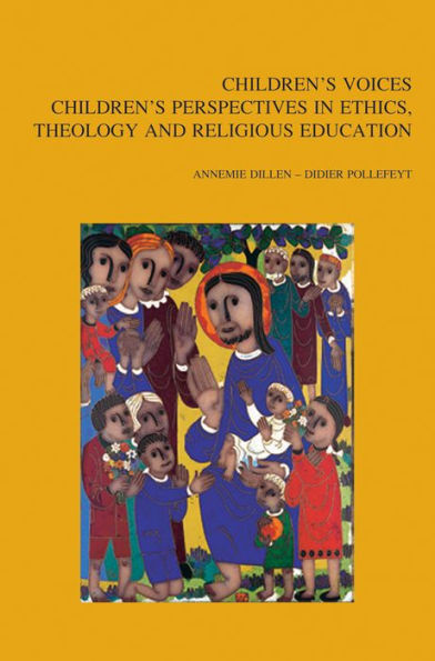 Children's Voices: Children's Perspectives in Ethics, Theology and Religious Education