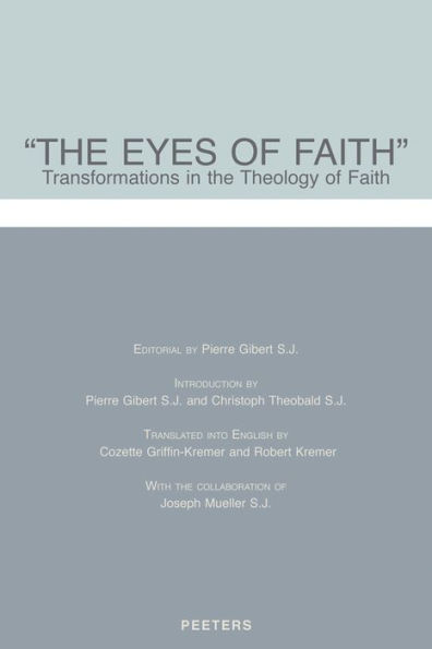 The Eyes of Faith: Transformations in the Theology of Faith