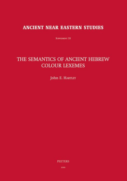 The Semantics of Ancient Hebrew Colour Lexemes