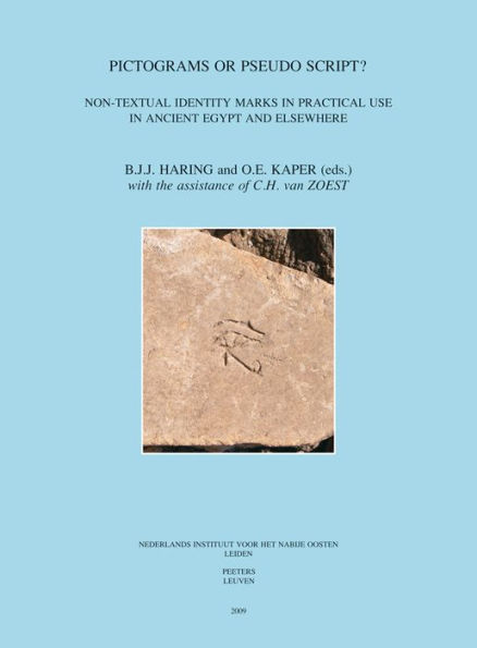 Pictograms or Pseudo-Script? Non-Textual Identity Marks in Practical Use in Ancient Egypt and Elsewhere. Proceedings of a Conference in Leiden, 19-20 December 2006