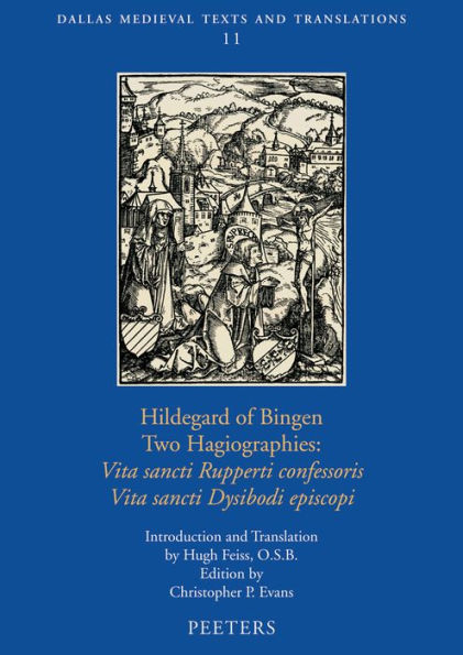 Hildegard of Bingen, Two Hagiographies: Vita sancti Rupperti confessoris and Vita sancti Dysibodi episcopi