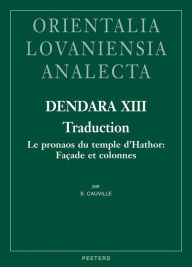 Title: Dendara XIII. Traduction: Le pronaos du temple d'Hathor: Facade et colonnes, Author: S Cauville