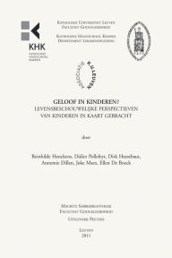 Title: Geloof in kinderen? Levensbeschouwelijke perspectieven van kinderen in kaart gebracht: Opzet, methode en resultaten van empirisch onderzoek bij leerkrachten rooms-katholieke godsdienst en hun leerlingen in de derde graad lager onderwijs en de eerste graad, Author: E. De Boeck