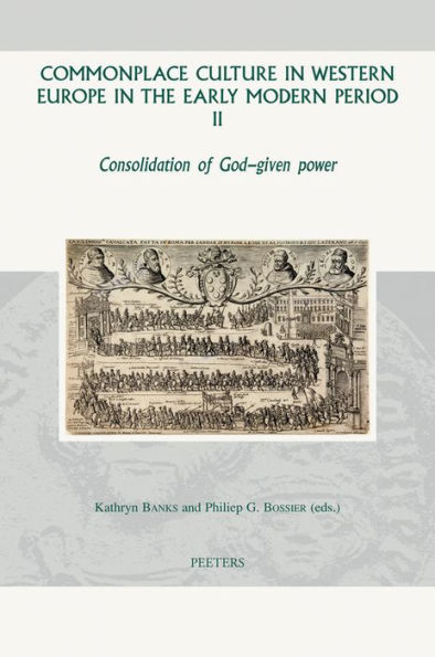 Commonplace Culture in Western Europe in the Early Modern Period II: Consolidation of God-given Power