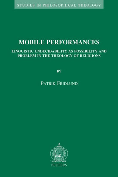 Mobile Performances: Linguistic Undecidability as Possibility and Problem in the Theology of Religions