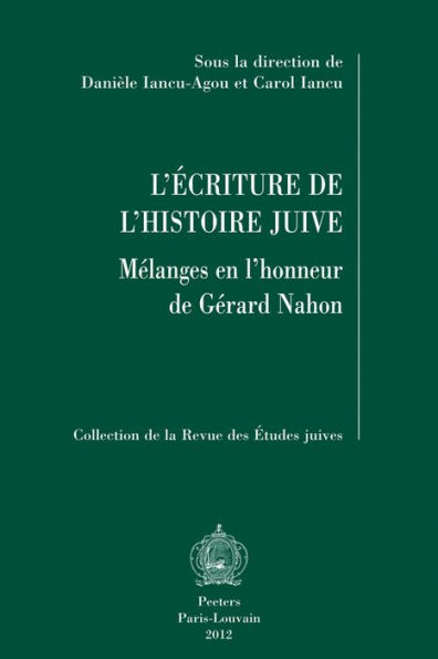 L'ecriture de l'histoire juive: Melanges en l'honneur de Gerard Nahon