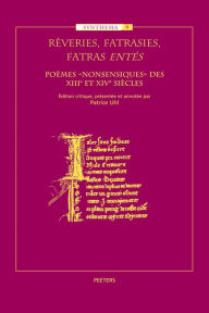 Title: Reveries, fatrasies, fatras entes: Poemes 'nonsensiques' des XIIIe et XIVe siecles, Author: P Uhl