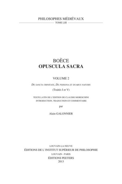 Boece, Opuscula Sacra. Volume 2. De sancta trinitate, De persona et duabus naturis (Traites I et V): Texte latin de l'edition de Claudio Moreschini