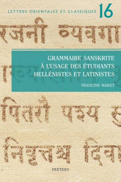 Grammaire sanskrite a l'usage des etudiants hellenistes et latinistes