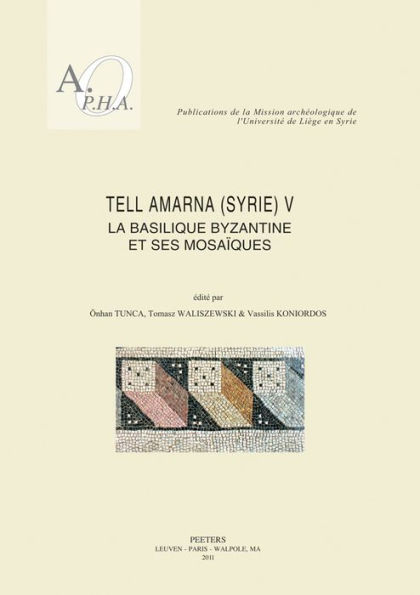 Tell Amarna (Syrie) V. La basilique byzantine et ses mosaiques