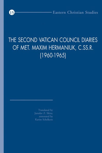 The Second Vatican Council Diaries of Met. Maxim Hermaniuk, C.Ss.R. (1960-1965)