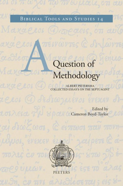 A Question of Methodology: Albert Pietersma, Collected Essays on the Septuagint